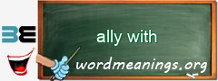 WordMeaning blackboard for ally with